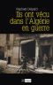 [Epub commercial 1556] • Ils Ont Vécu Dans L'Algérie en Guerre